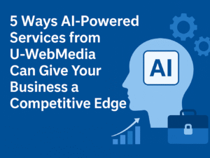 5 Ways AI Gives Your Business a Competitive Edge | U-WebMedia